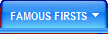 FAMOUS FIRSTS